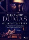 Œuvres completes - tome 1 - Les Trois Mousquetaires et autres histoires - eBook