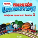 Tomek i przyjaciele - Naprzod lokomotywy - Kolejowe opowiesci Tomka 3 - eAudiobook