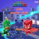 PJ Masks - Mas poder ninja - eAudiobook