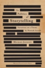 The Politics of Storytelling : Variations on a Theme by Hannah Arendt - Book
