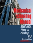 Mechanical Estimating Manual : Sheet Metal, Piping and Plumbing - eBook