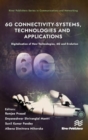 6G Connectivity-Systems, Technologies, and Applications : Digitalization of New Technologies, 6G and Evolutio - Book