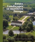 Estate Landscapes in Northern Europe - Book