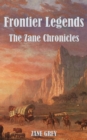 Frontier Legends : The Zane Chronicles - eBook