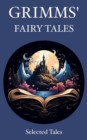Grimms' Fairy Tales : Selected Tales - eBook