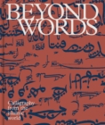 Beyond Words : Calligraphy from the World of Islam - Book