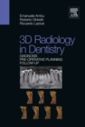 3D Radiology in Dentistry : Diagnosis Pre-operative Planning Follow-up - eBook
