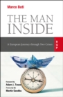 The Man Inside : A European Journey through Two Crises - Book