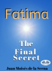 Fatima: The Final Secret - eBook