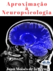 Aproximacao A Neuropsicologia - eBook