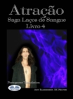 Atracao : Saga Lacos De Sangue Livro 4 - eBook