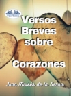 Versos Breves Sobre Corazones - eBook