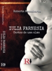 Iulia Farnesia - Cartas De Uma Alma : A Verdadeira Historia De Giulia Farnese - eBook