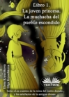 Libro 1. La Joven Princesa. La Muchacha Del Pueblo Escondido - eBook