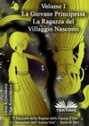 Volume I. La Giovane Principessa. La Ragazza Del Villaggio Nascosto - eBook