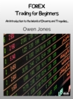 FOREX Trading For Beginners : An Introduction To The World Of Dreams And Tragedies... - eBook