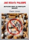 Jak Rzucic Palenie : Skutecznie Rzuc Smiertelny Nalog - eBook