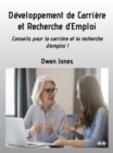 Developpement De Carriere Et Recherche D'Emploi : Conseils Pour La Carriere Et La Recherche D'Emploi - eBook
