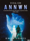 Vida Em Annwn : A Estranha Historia Da Vida Apos A Morte Do Velho Willy Jones - eBook