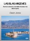 Las Islas Virgenes : Aventura, Bienestar Y Maravillas Naturales En Las Islas Virgenes - eBook