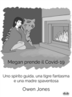 Megan Prende Il Covid-19 : Uno Spirito Guida, Una Tigre Fantasma E Una Madre Spaventosa - eBook