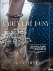 Cadena De Daisy : Amor, Intriga, Y El Bajo Mundo En La Costa Del Sol - eBook