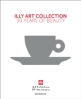 illy Art Collection : 30 Years of Beauty - Book