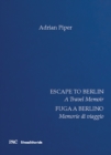 Escape to Berlin : A Travel Memoir - Book