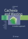 Cachexia and Wasting : A Modern Approach - eBook