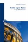 Il cielo sopra a Roma : I luoghi dell'astronomia - eBook