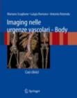 Imaging nelle urgenze vascolari - Body : Casi clinici - eBook