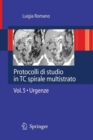 Protocolli di studio in TC spirale multistrato : Volume 5 - Urgenze - eBook