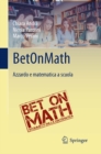BetOnMath : Azzardo e matematica a scuola - eBook