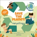 Save the Planet! Recycling - Book