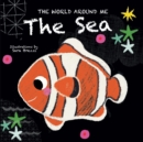 The Sea: The World Around Me - Book