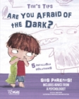 Are You Afraid of the Dark? : Tim's Tips. SOS Parents - Book