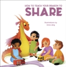 How to Teach Your Dragon to Say Share - Book