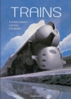 Trains : From Steam Locomotives to the Future of Sustainability - Book