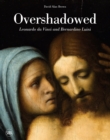 Overshadowed : Leonardo da Vinci and Bernardino Luini - Book