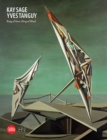 Kay Sage and Yves Tanguy : Ring of Iron, Ring of Wool - Book