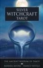 Silver Witchcraft Tarot : The Ancient Wisdom of Tarot - Book