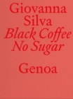 Black Coffee No Sugar. Genoa : Genoa - Book