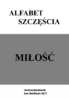 Alfabet Szczescia. : Miolosc - eBook