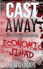 Cast Away : For These Reasons : Economic Jihad - eBook