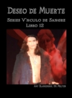 Deseo De Muerte - Series Vinculo De Sangre Libro 12 - eBook