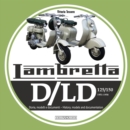 Lambretta D/LD 125/150 : 1951-1958 Storie Modelli E Documenti/History, Models and Documents - Book