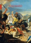 Gaio Mario. : Alle origini della crisi di Roma. Con una Introduzione di Lorenzo Braccesi. - eBook