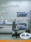 Approccio Alla Neuropsicologia - eBook