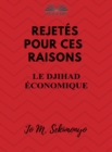 Rejetes : Pour Ces Raisons : Le Djihad Economique - eBook