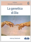 La Genetica Di Dio - eBook